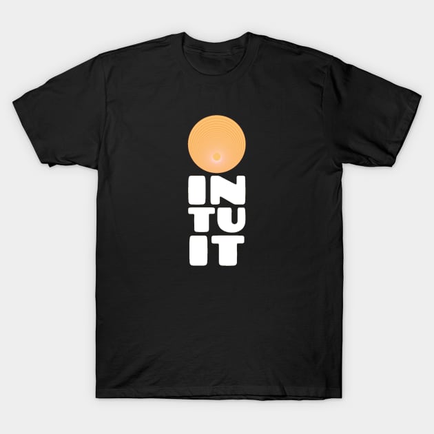 INTUIT T-Shirt by KadyMageInk